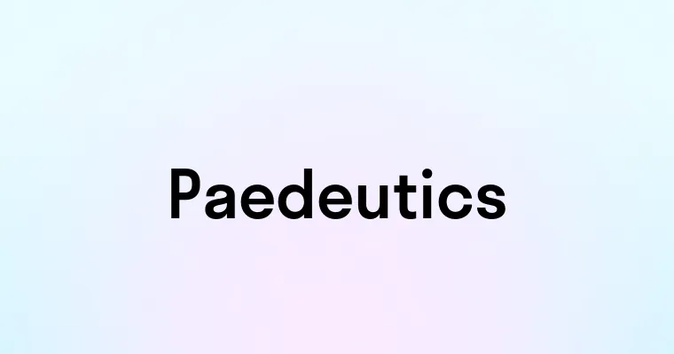 Paedeutics