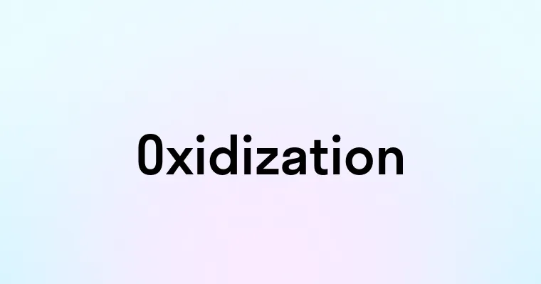 Oxidization