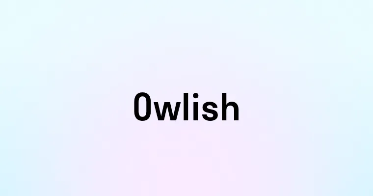 Owlish