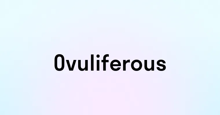 Ovuliferous