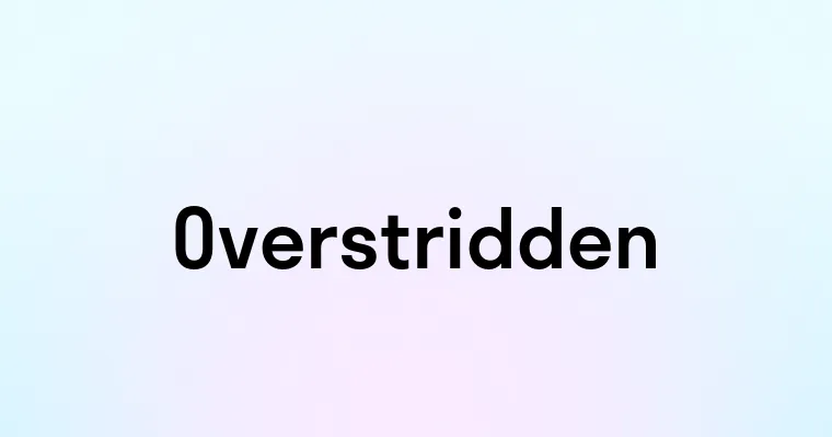 Overstridden