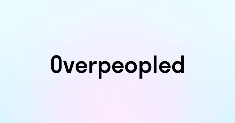 Overpeopled