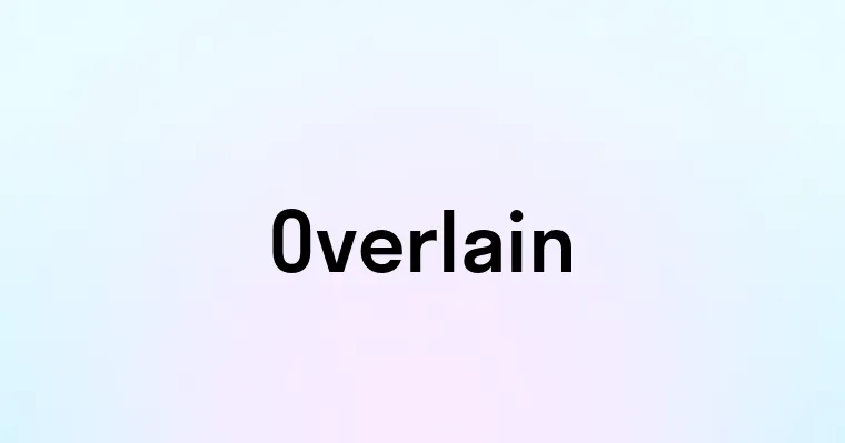 Overlain