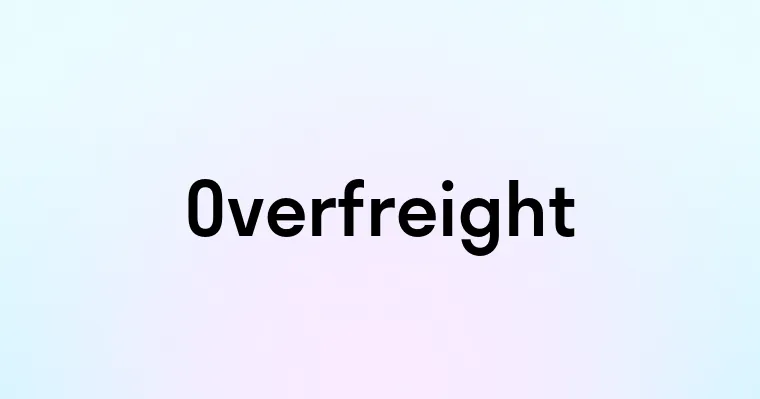 Overfreight