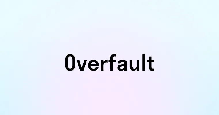 Overfault