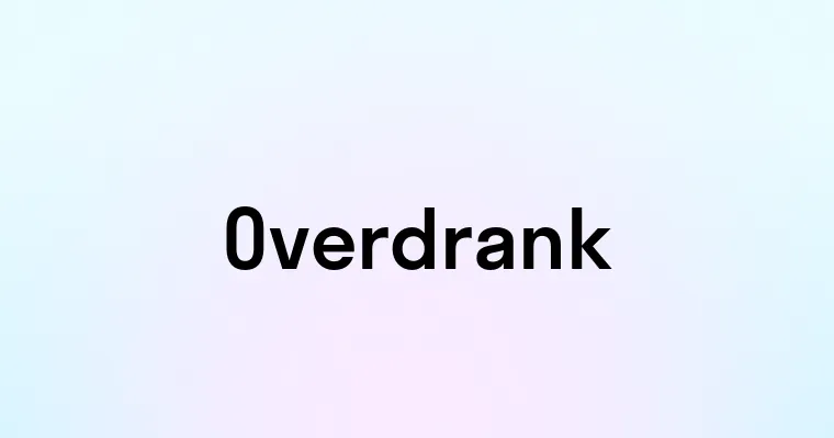 Overdrank