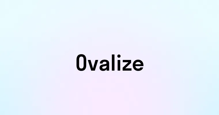 Ovalize