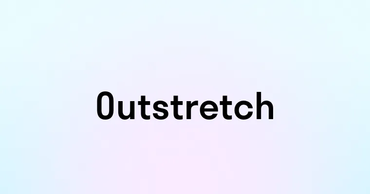 Outstretch