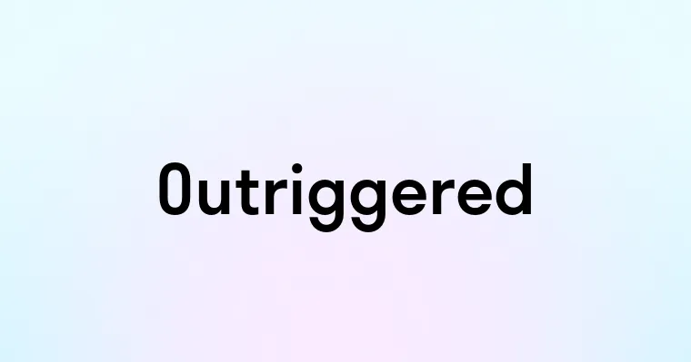 Outriggered