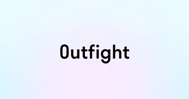 Outfight