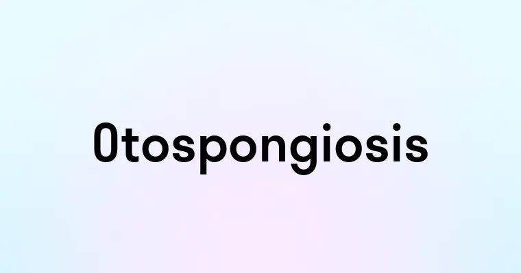 Otospongiosis