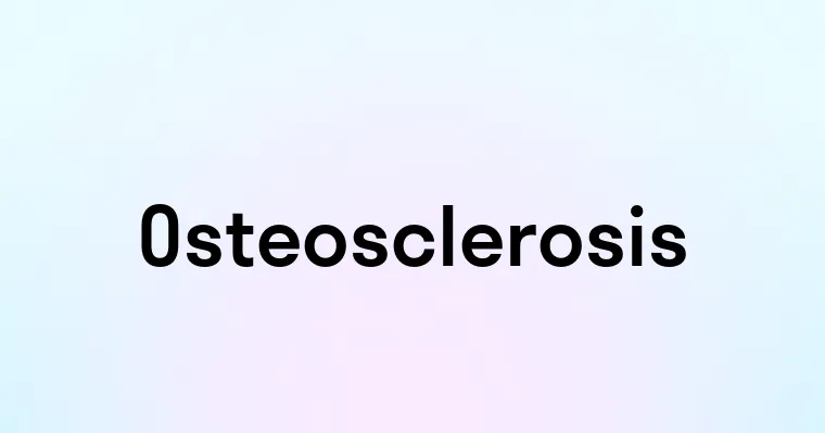 Osteosclerosis