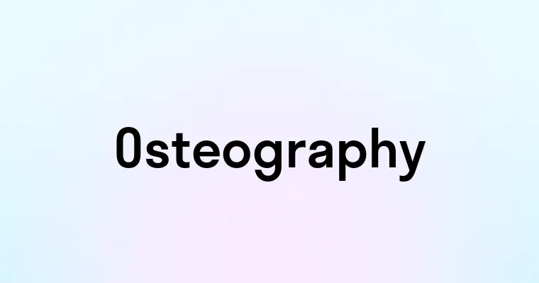 Osteography