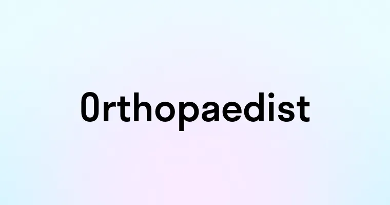 Orthopaedist