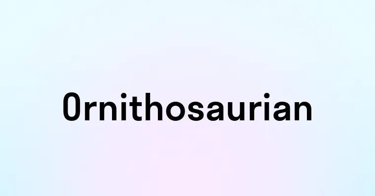 Ornithosaurian