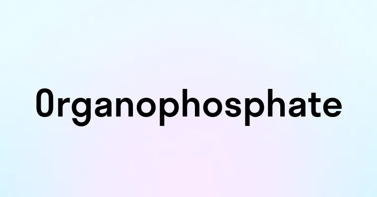 Organophosphate