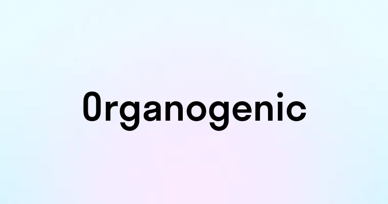 Organogenic