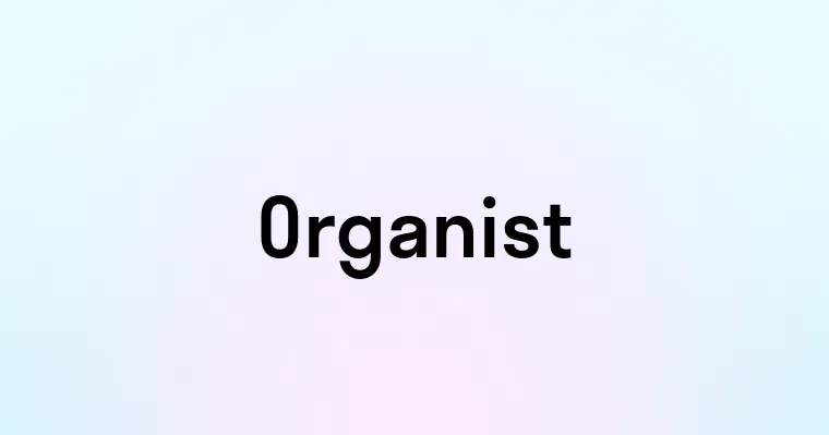 Organist