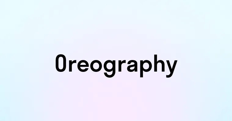 Oreography