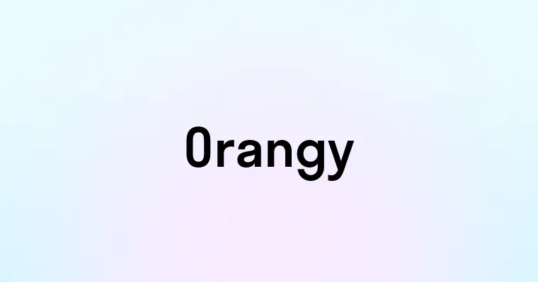 Orangy