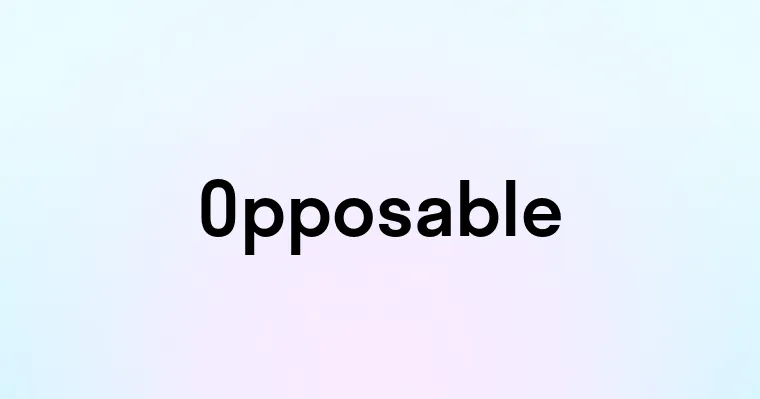 Opposable