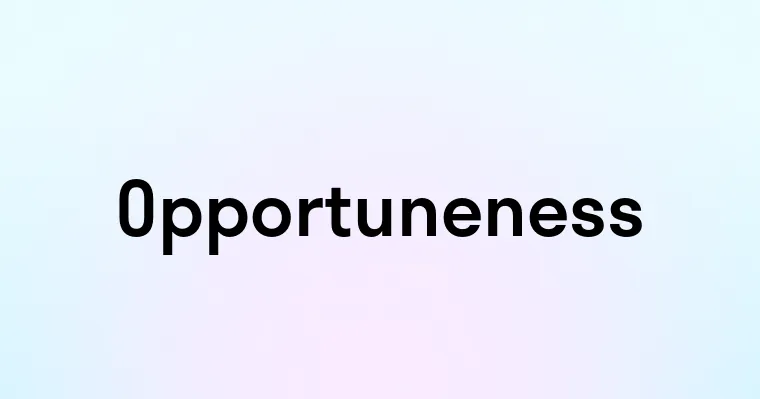 Opportuneness