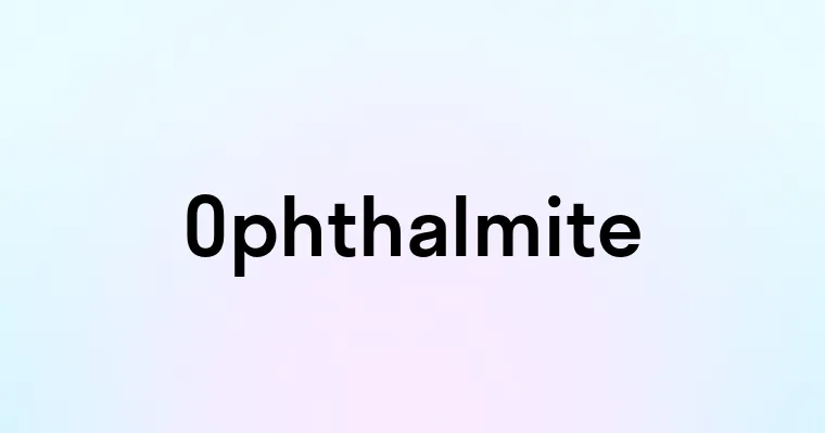 Ophthalmite