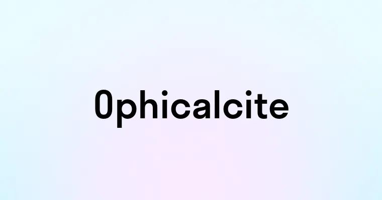 Ophicalcite