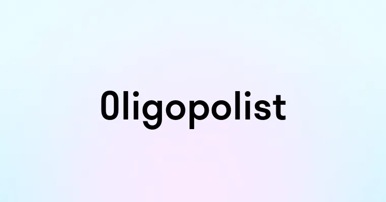 Oligopolist