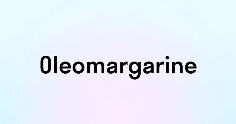 Oleomargarine