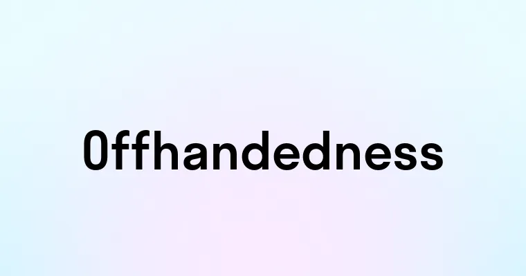 Offhandedness