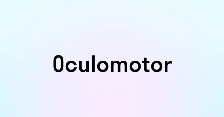 Oculomotor