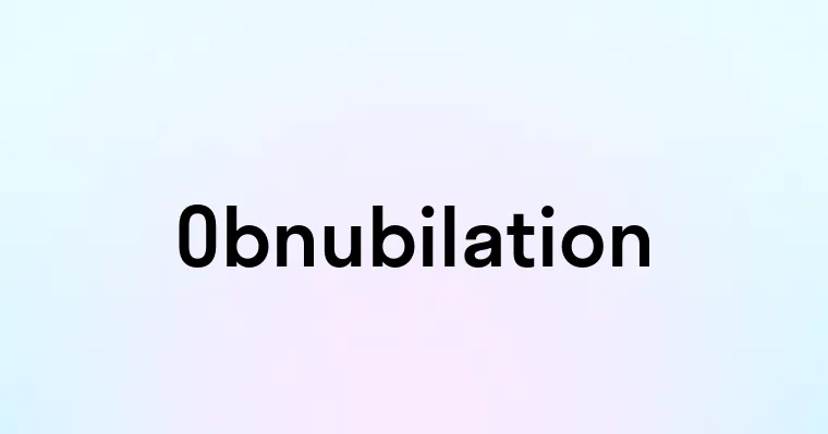 Obnubilation