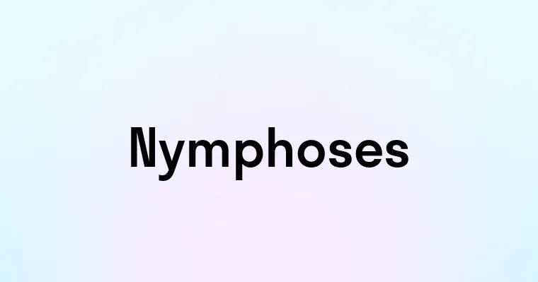 Nymphoses