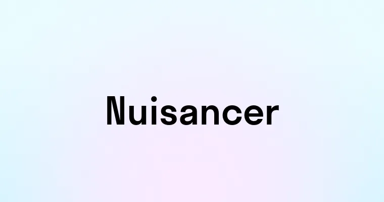 Nuisancer