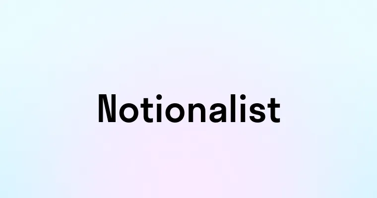 Notionalist