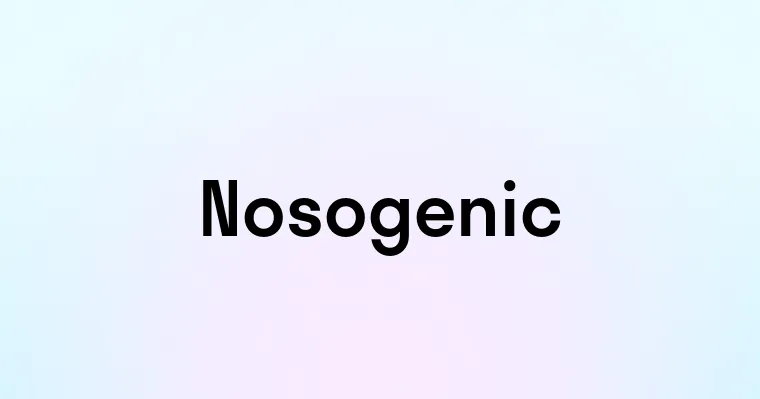 Nosogenic