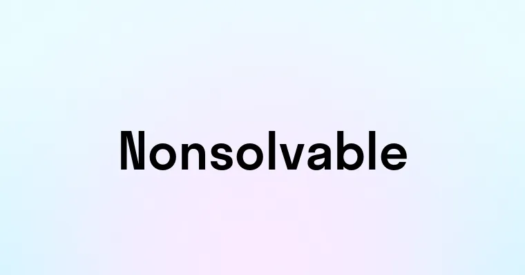 Nonsolvable