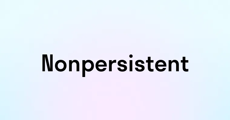 Nonpersistent