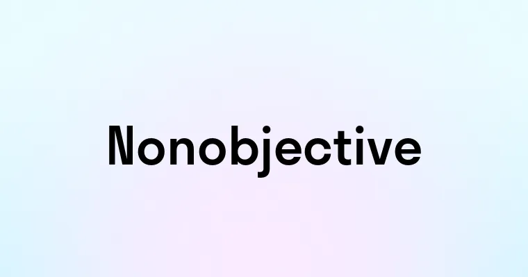 Nonobjective