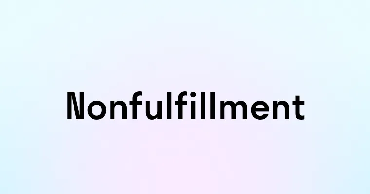 Nonfulfillment