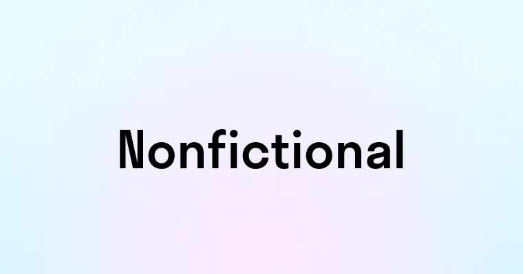 Nonfictional