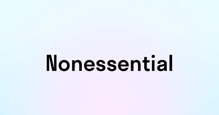 Nonessential