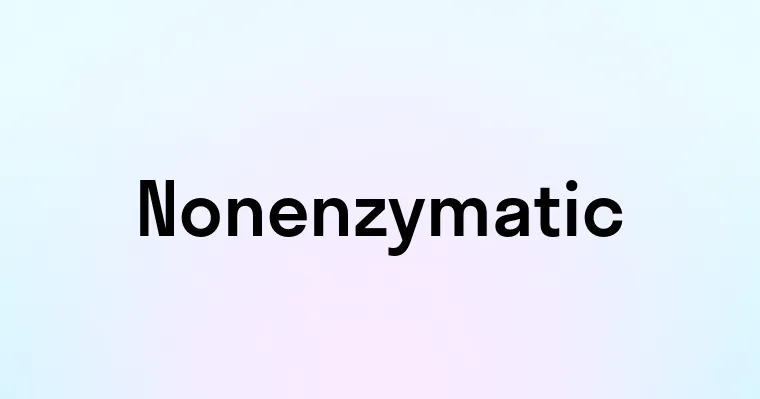 Nonenzymatic