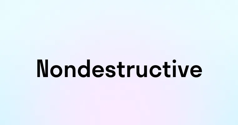 Nondestructive