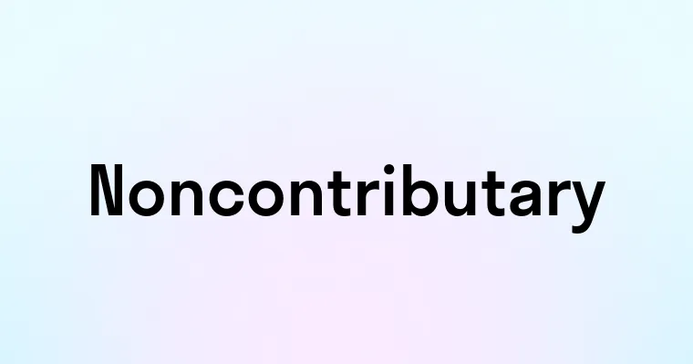 Noncontributary