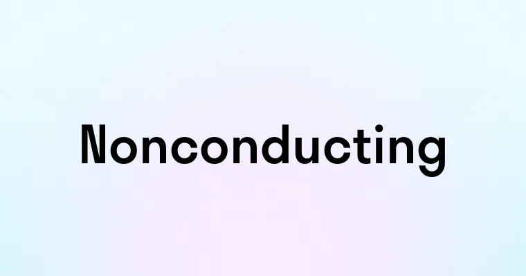 Nonconducting