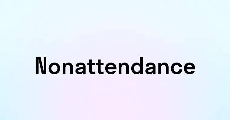 Nonattendance