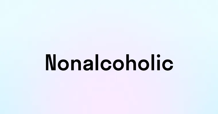 Nonalcoholic