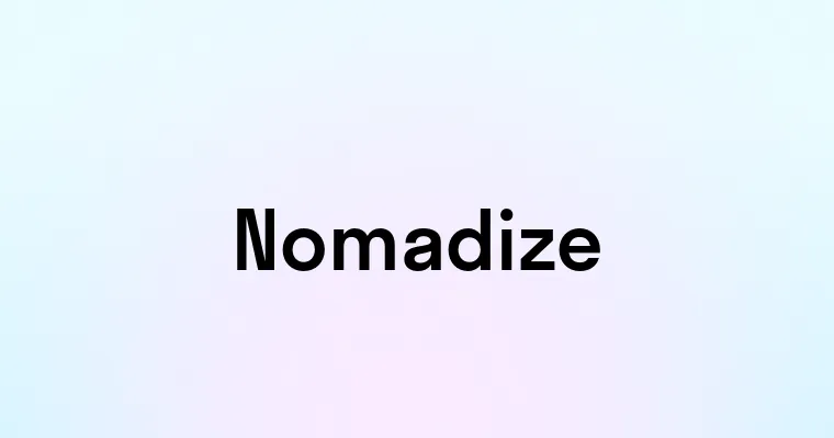 Nomadize